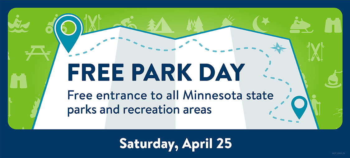 Free Park Day. Free entrance to all Minnesota state parks and recreation areas. Saturday, April 25th 2026. A map, with two destination points indicating a trail and various icons depicting recreational activities.