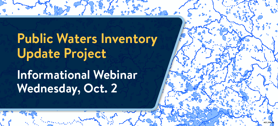 Public Waters Inventory Update Project - Informational Webinar Wednesday, Oct. 2