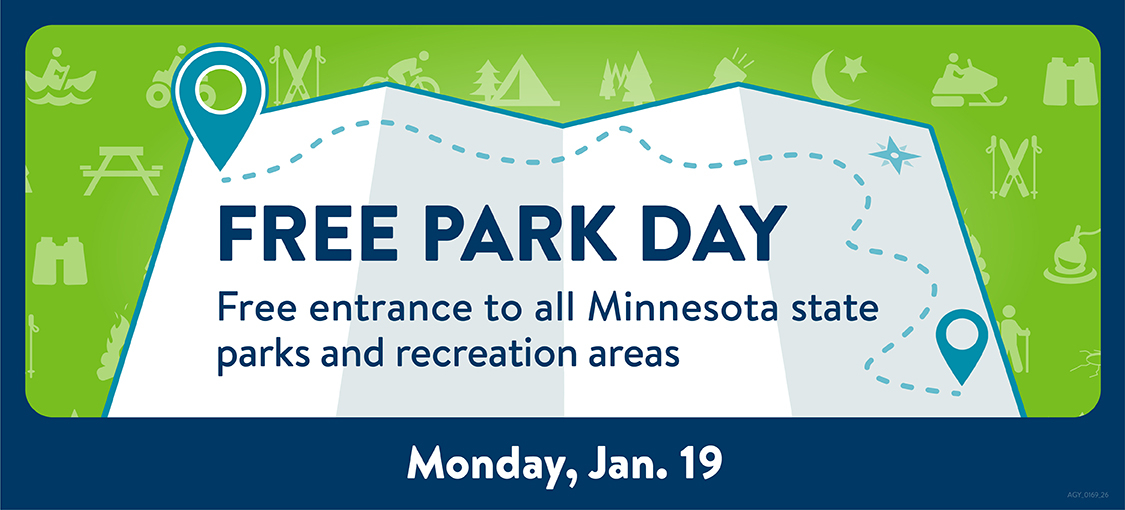 Free park day Monday January 19 Free park day Monday, January 19. Free entrance to all Minnesota state parks and recreation areas